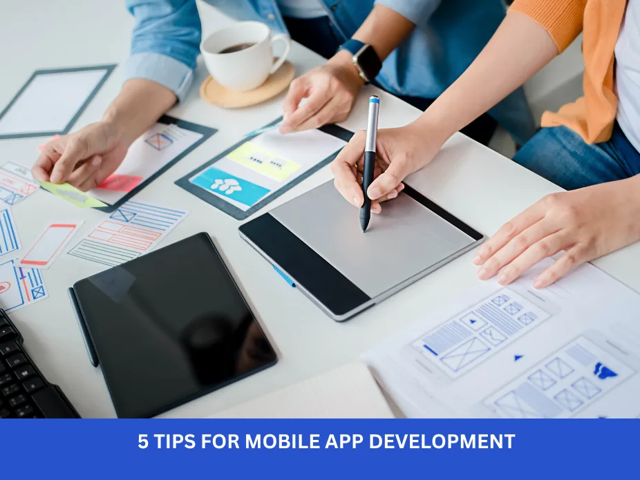 5 Tips for Mobile App Development