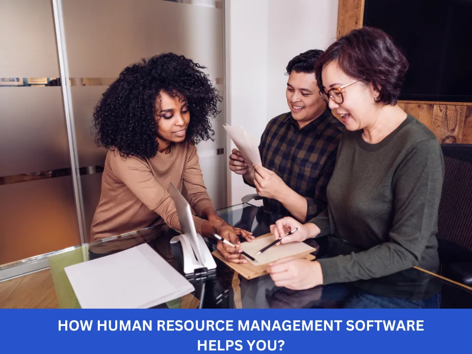 How Human Resource Management Software Helps You?