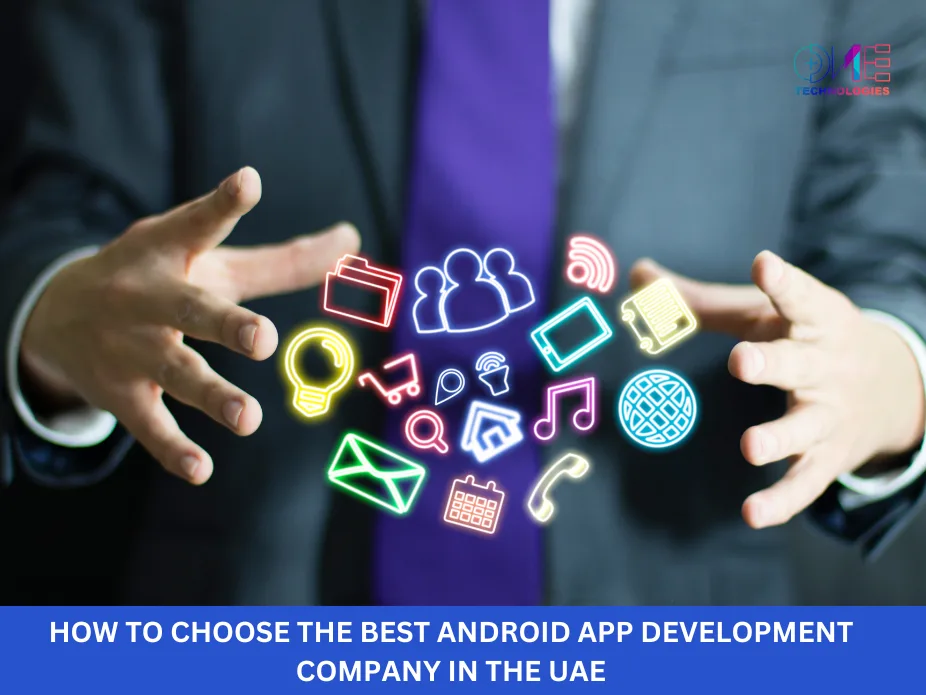 How to Choose the Best Android App Development Company in the UAE