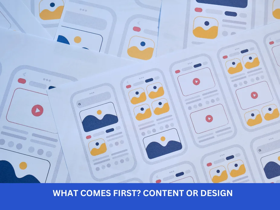 What Comes First? Content or Design